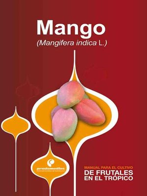 cover image of Manual para el cultivo de frutales en el trópico. Mango
